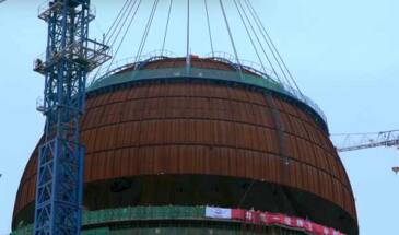 Успешно завершен монтаж купола 6-го энергоблоке АЭС «Фуцин» [видео]